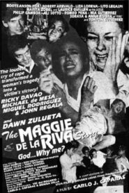 The Maggie dela Riva Story (God… Why Me?)